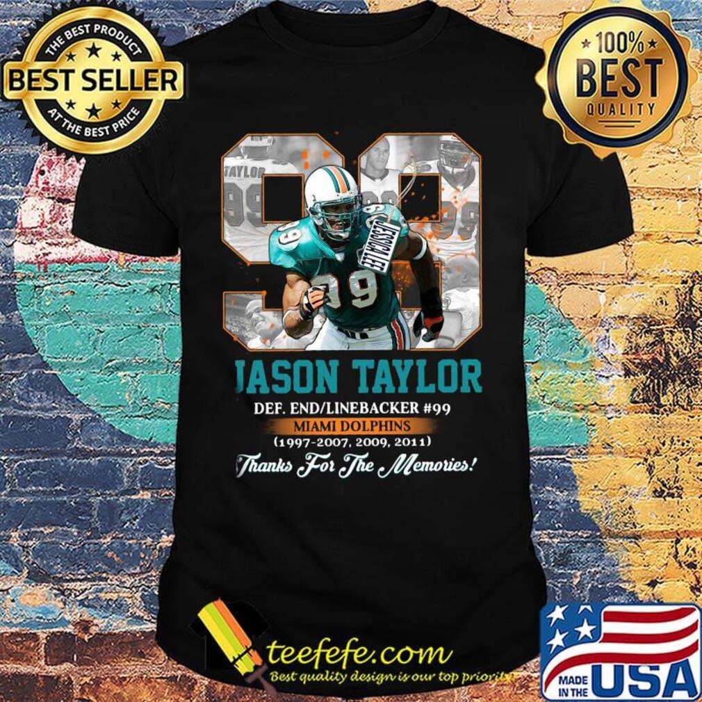 99 jason taylor miami dolphins football legends thank you for the memories shirt 99 jason taylor miami dolphins football legends thank you for the memories shirt