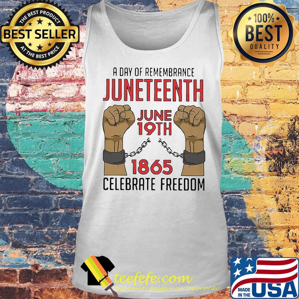 A day of remembrance juneteenth june 19th 1865 celebrate freedom black lives matter s Tank top A day of remembrance juneteenth june 19th 1865 celebrate freedom black lives matter s Tank top