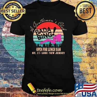 A gentleman's club open for lunch ham rt 17 lodi new jersey bada bing vintage retro shirt