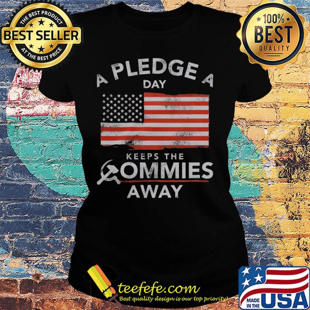 A people a day keeps the commies away American flag veteran Independence Day s Ladies tee A people a day keeps the commies away American flag veteran Independence Day s Ladies tee