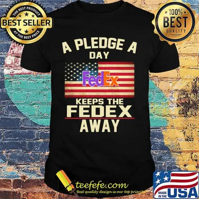 A pledge a day keeps the fedex away american flag independence day shirt