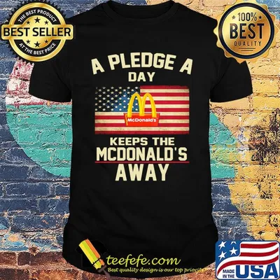 A pledge a day keeps the mcdonald's away american flag independence day shirt