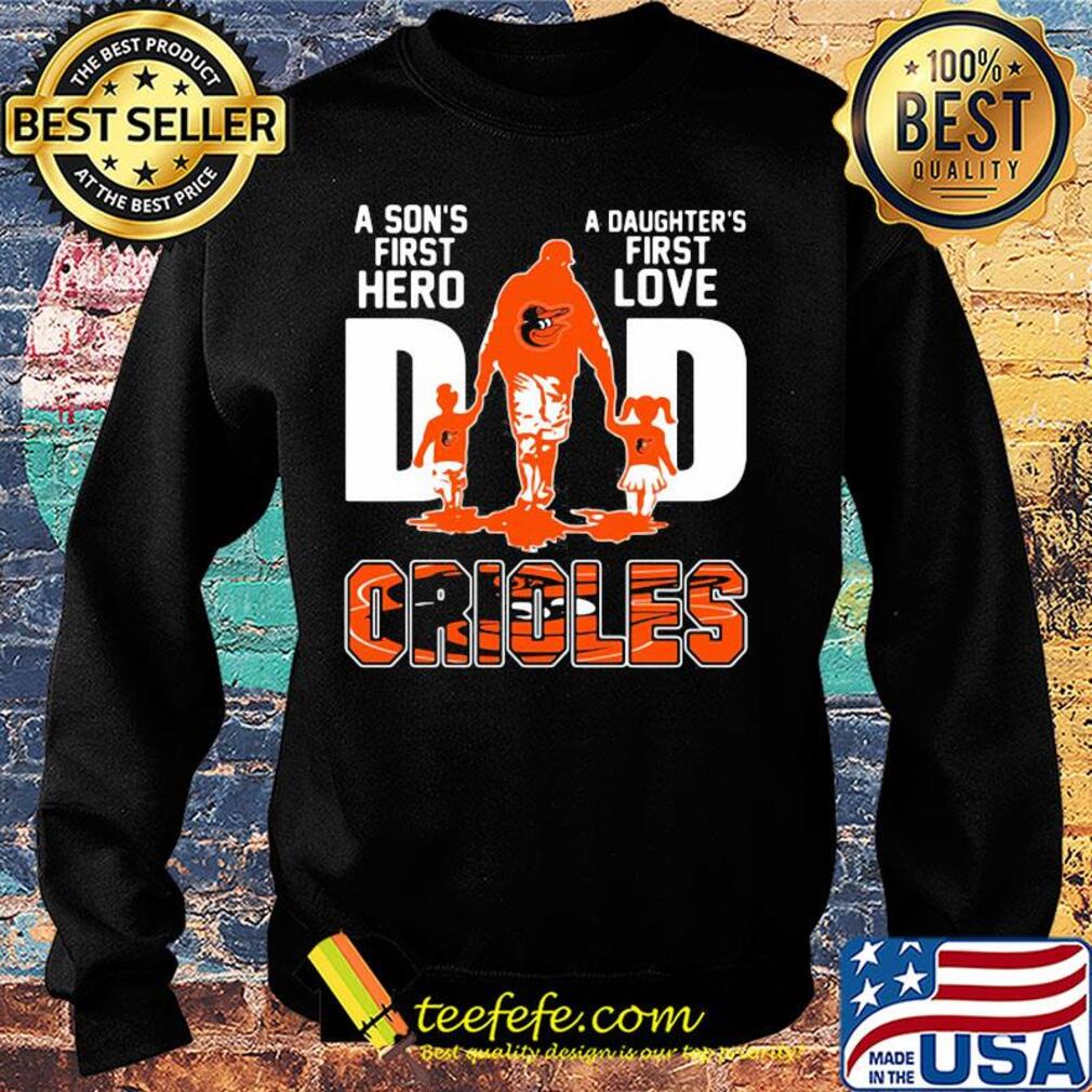 A son's first hero a daughter's first love dad baltimore orioles happy father's day s Sweater A son's first hero a daughter's first love dad baltimore orioles happy father's day s Sweater