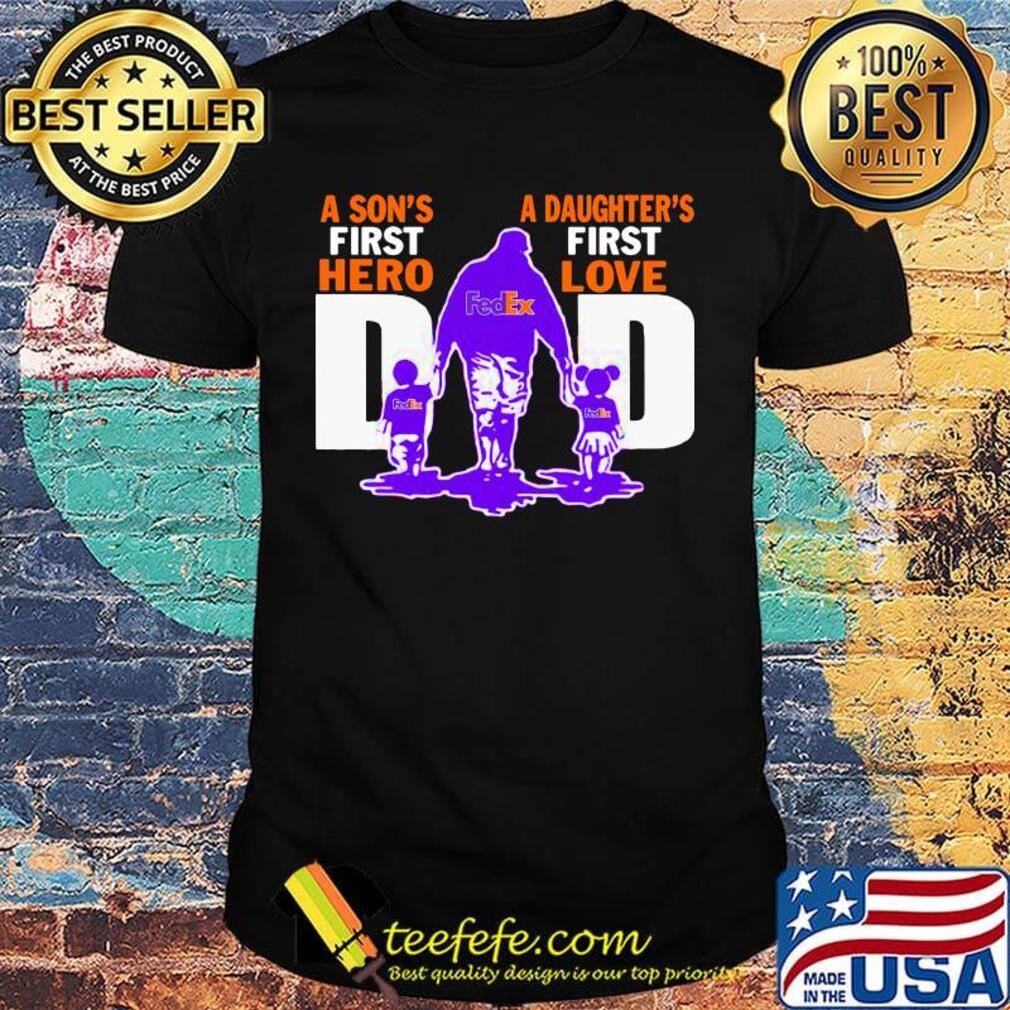 A son's first hero a daughter's first love dad fedex happy father's day shirt