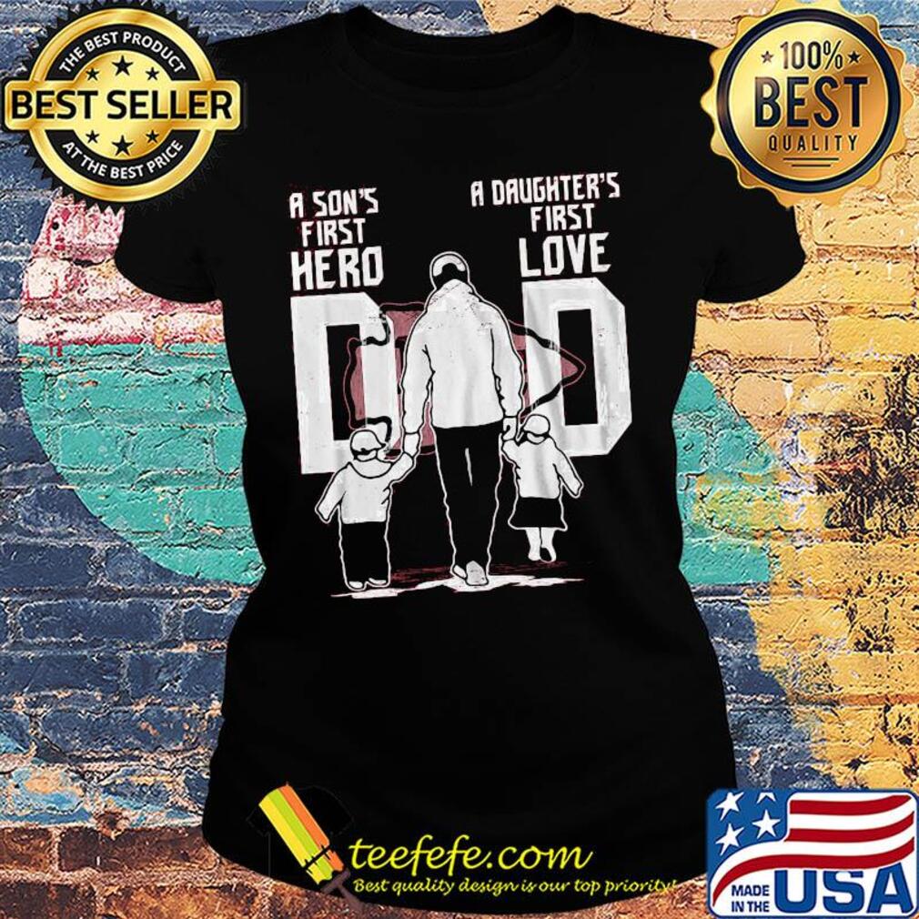 A son's first hero a daughter's first love dad kansas city chiefs logo happy father's day s Ladies tee A son's first hero a daughter's first love dad kansas city chiefs logo happy father's day s Ladies tee