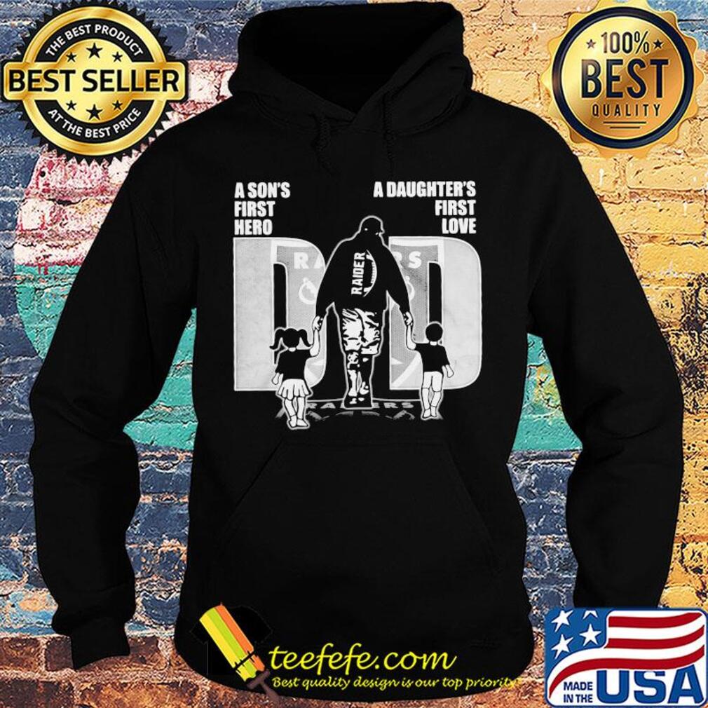 A son's first hero a daughter's first love dad las vegas raiders football happy father's day s Hoodie A son's first hero a daughter's first love dad las vegas raiders football happy father's day s Hoodie
