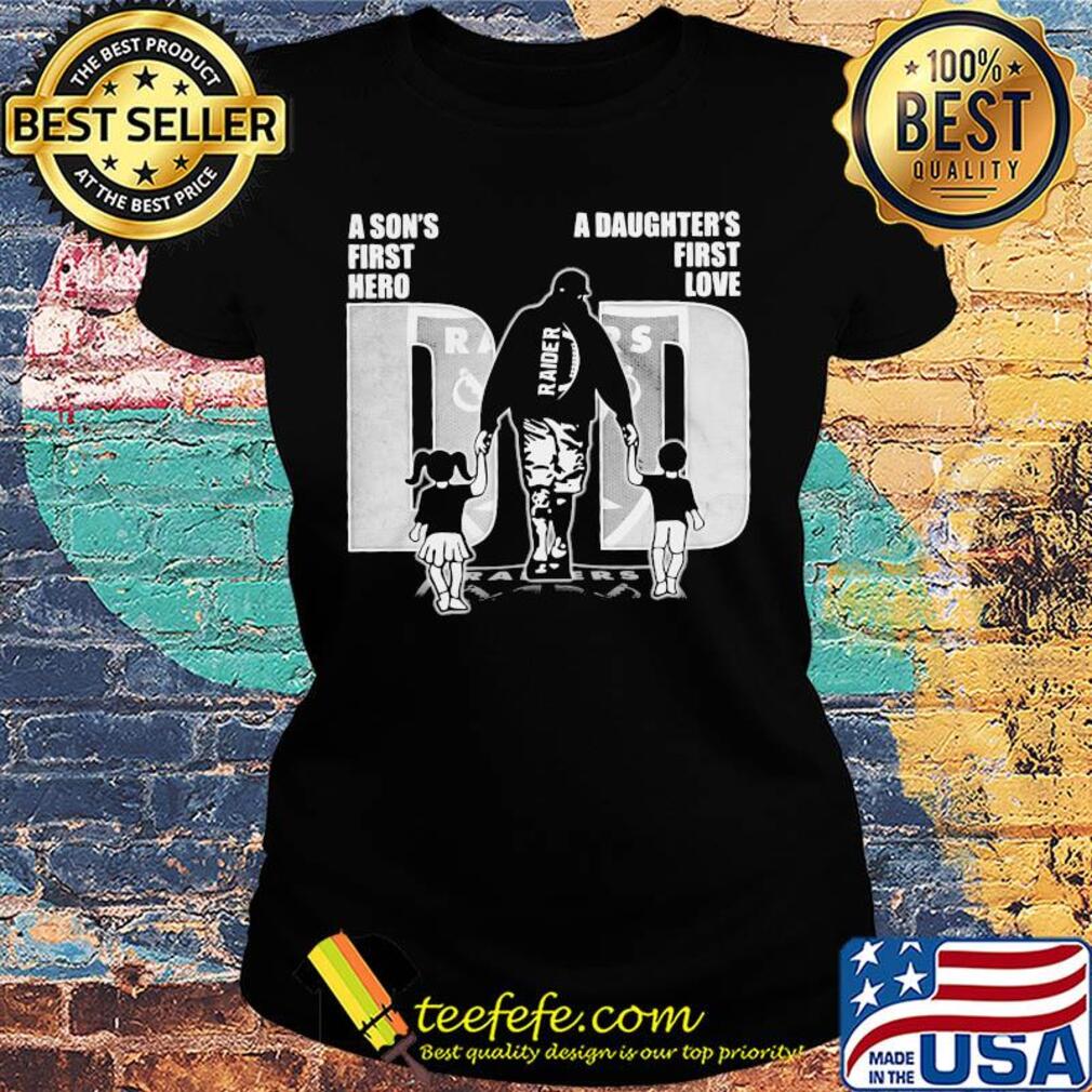 A son's first hero a daughter's first love dad las vegas raiders football happy father's day s Ladies tee A son's first hero a daughter's first love dad las vegas raiders football happy father's day s Ladies tee