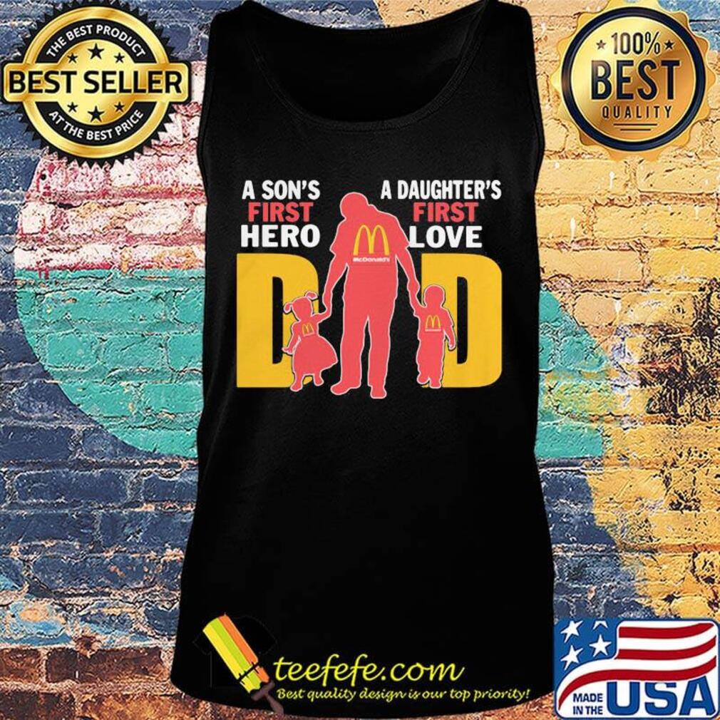A son's first hero a daughter's first love dad mcdonald's happy father's day s Tank top A son's first hero a daughter's first love dad mcdonald's happy father's day s Tank top