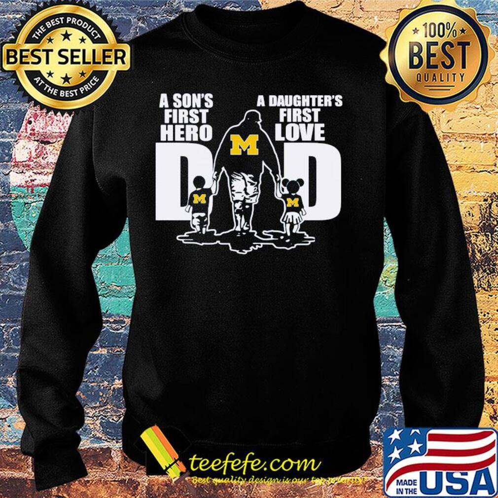 A son's first hero a daughter's first love dad michigan wolverines happy father's day s Sweater A son's first hero a daughter's first love dad michigan wolverines happy father's day s Sweater