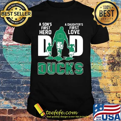 A son's first hero a daughter's first love dad oregon ducks happy father's day shirt
