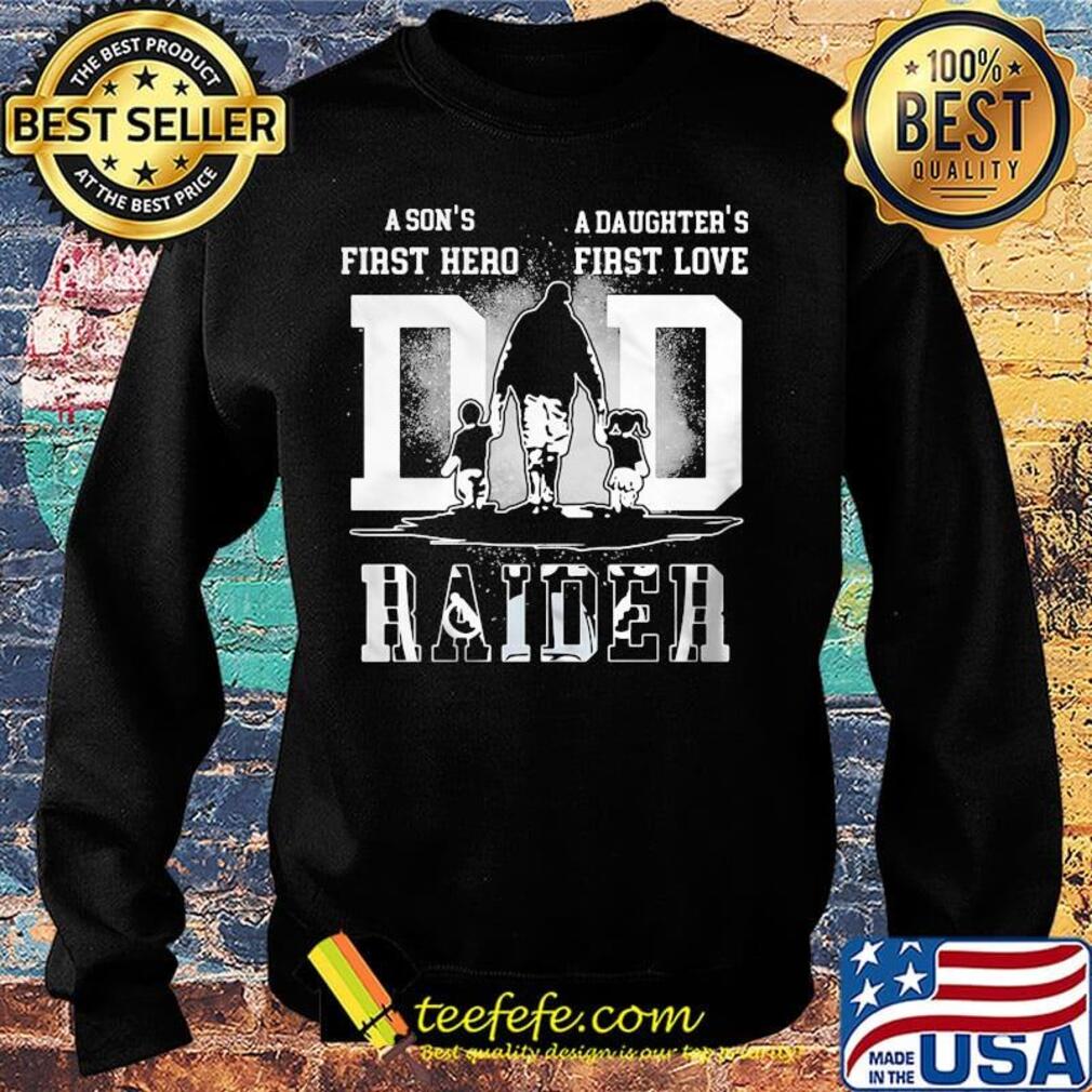 A son's first hero a daughter's first love oakland raiders football happy father's day s Sweater A son's first hero a daughter's first love oakland raiders football happy father's day s Sweater