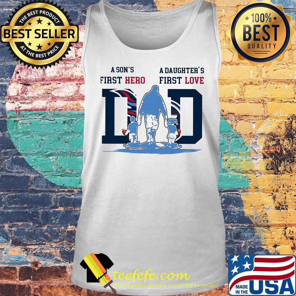 A son's first hero a daughter's first love tennessee titans happy father's day s Tank top A son's first hero a daughter's first love tennessee titans happy father's day s Tank top
