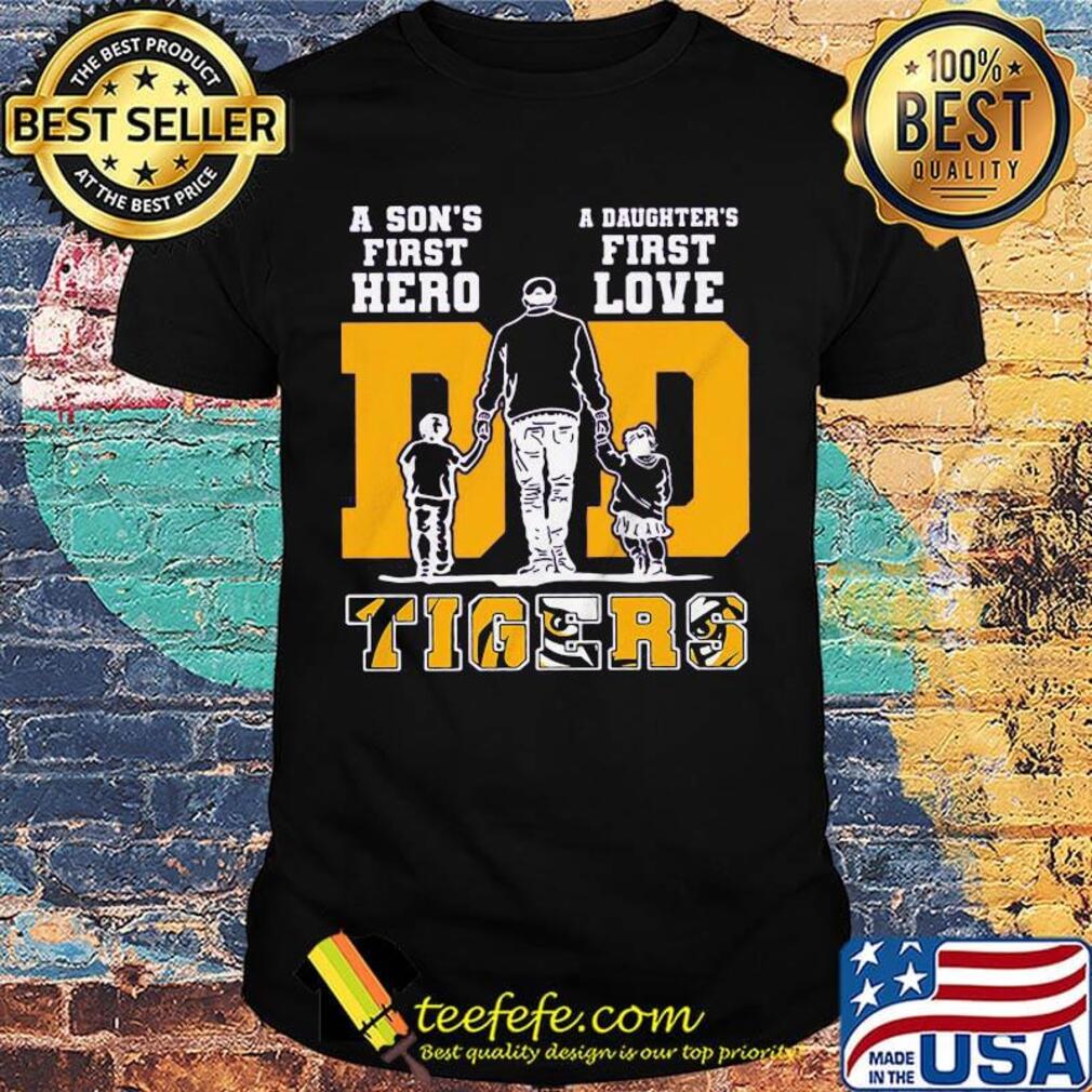 A son's first hero a daughter's first lsu tigers football happy father's day shirt