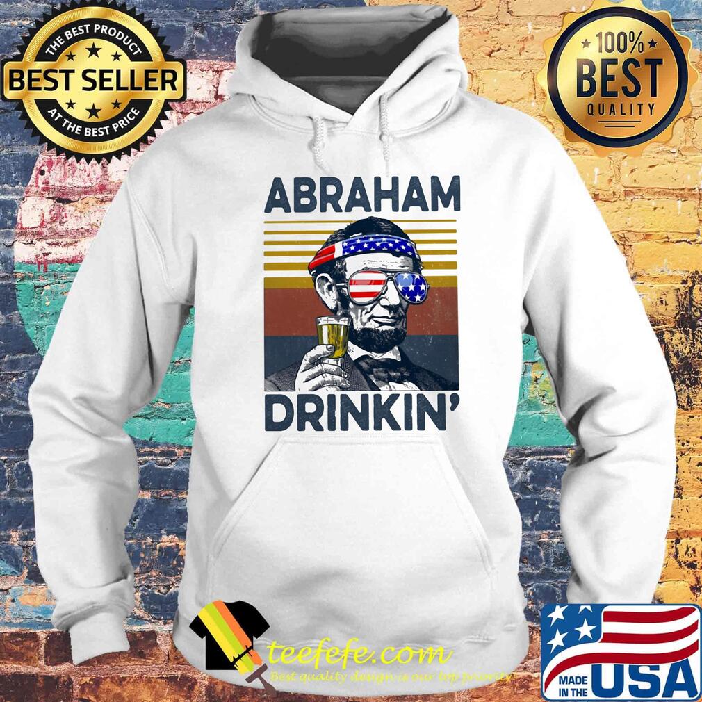 Abraham lincoln drinkin american flag independence day vintage retro s Hoodie Abraham lincoln drinkin american flag independence day vintage retro s Hoodie