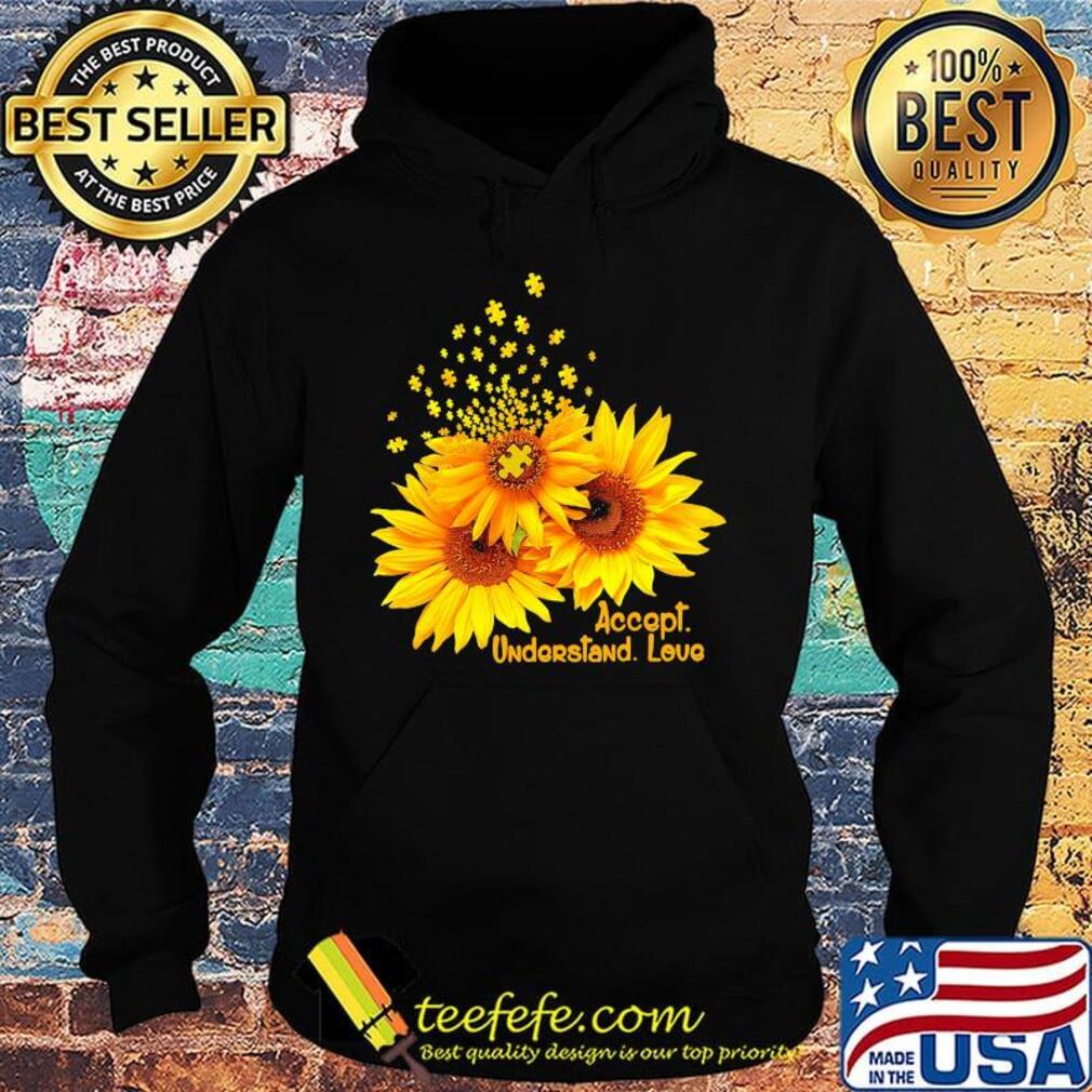 Accapt Undarstand Love Sun Flower Shirt Hoodie Accapt Undarstand Love Sun Flower Shirt Hoodie
