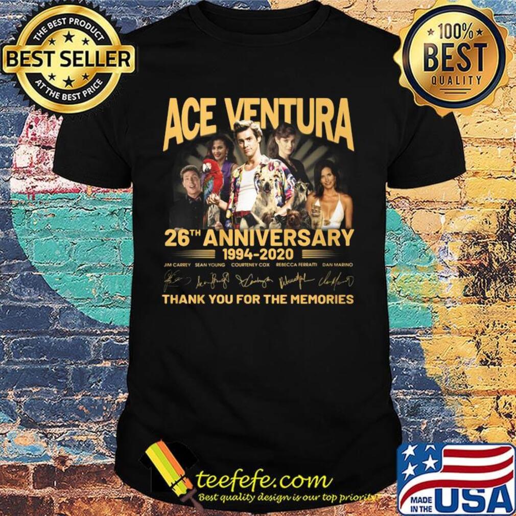 Ace venture 26th anniversary 1994 2020 thank you for the memories signatures shirt Ace venture 26th anniversary 1994 2020 thank you for the memories signatures shirt