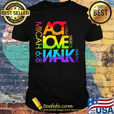 Act Love Walk mercy humbly justly micah 68 lgbt shirt