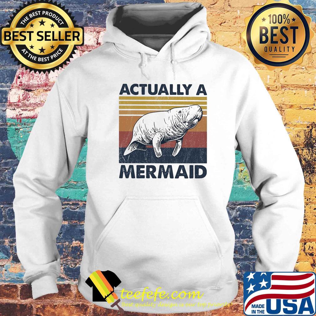 Actually a mermaid vintage s Hoodie Actually a mermaid vintage s Hoodie