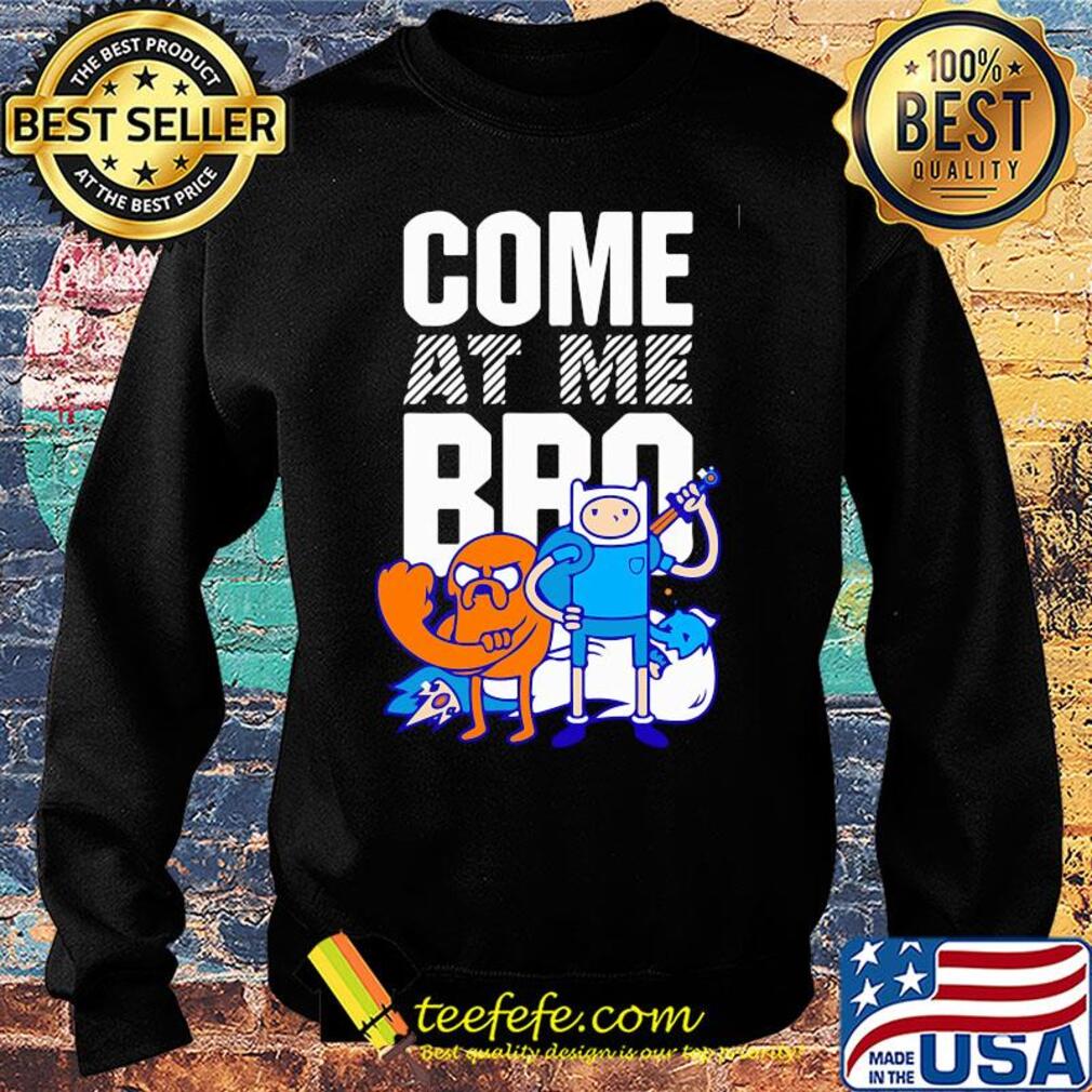 Adventure time with finn & jake come at me bro cartoon s Sweater Adventure time with finn & jake come at me bro cartoon s Sweater
