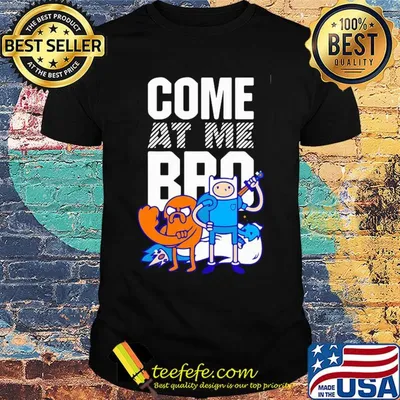 Adventure time with finn & jake come at me bro cartoon shirt