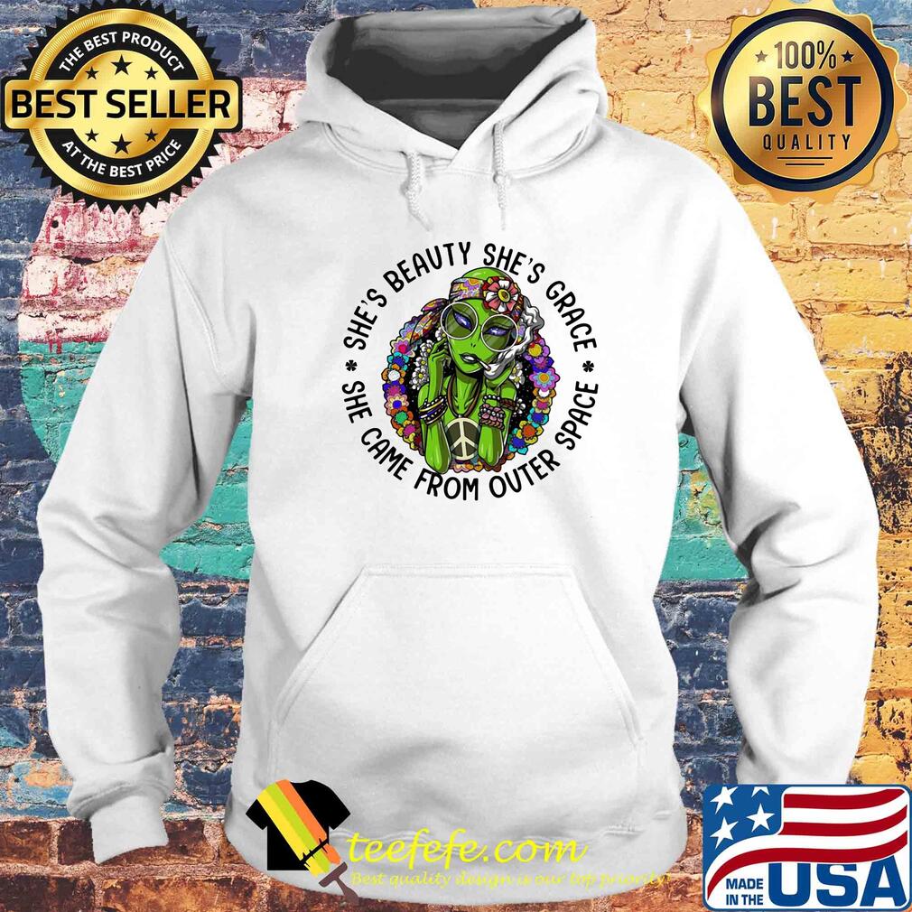 Alien flowers she's beauty she's grace she came from outer space s Hoodie Alien flowers she's beauty she's grace she came from outer space s Hoodie