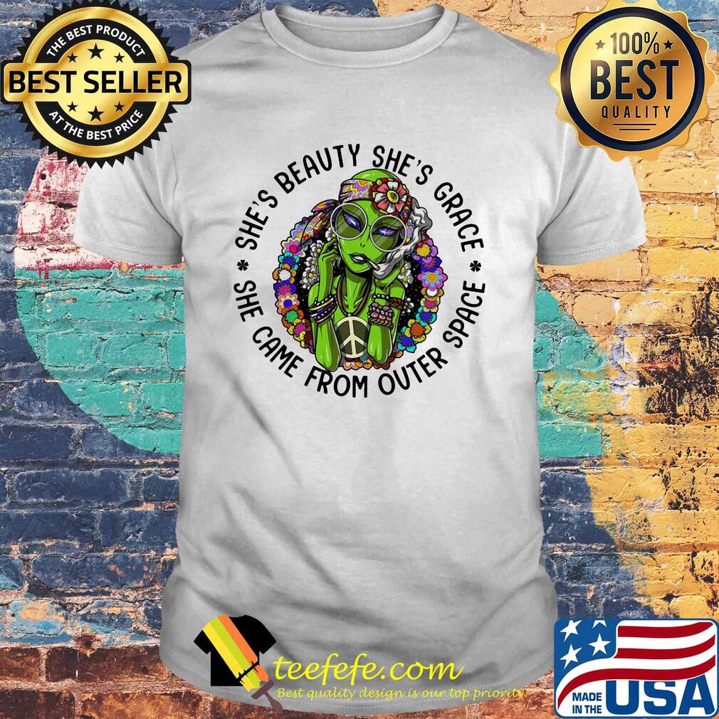 Alien flowers she's beauty she's grace she came from outer space shirt Alien flowers she's beauty she's grace she came from outer space shirt