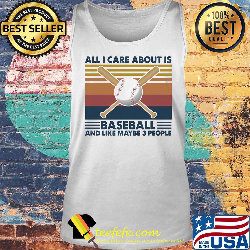 All i care about is baseball and like maybe 3 people vintage retro s Tank top All i care about is baseball and like maybe 3 people vintage retro s Tank top