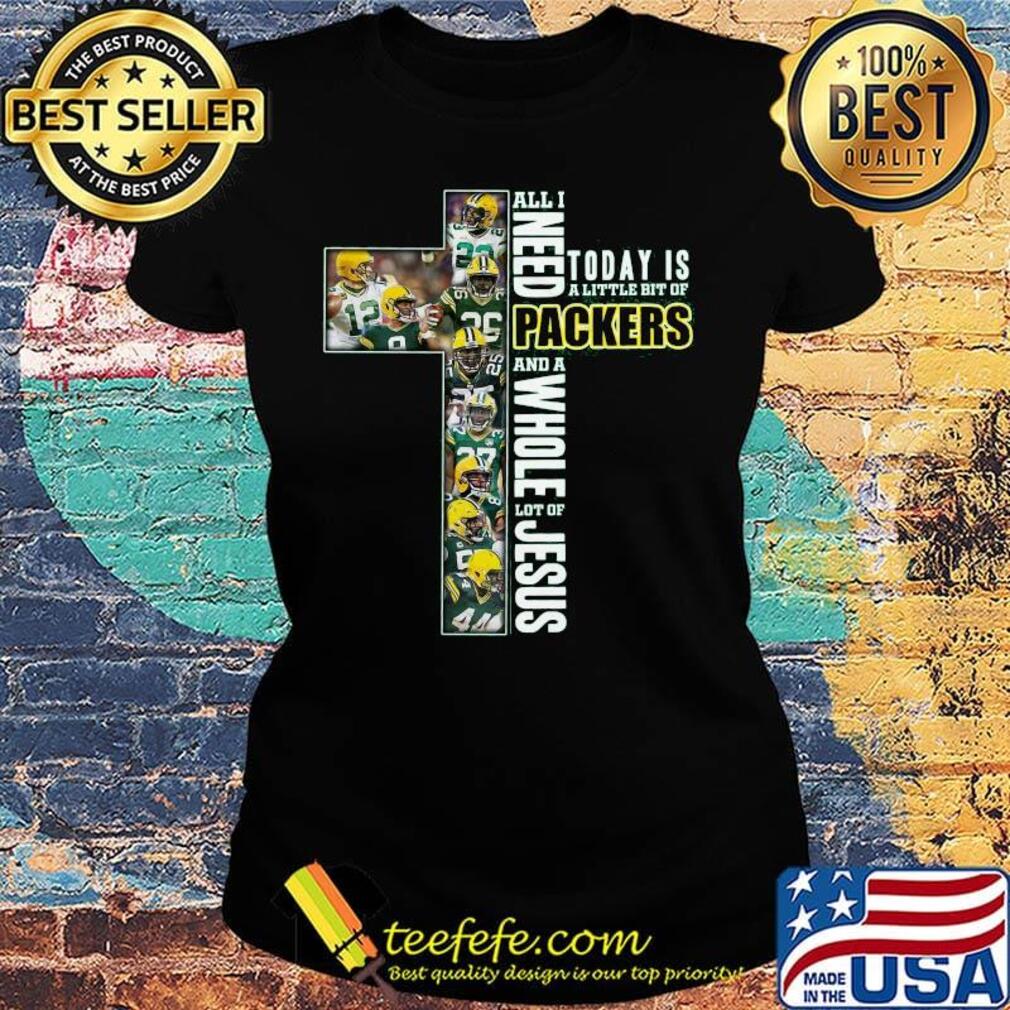 All I Need Today Is A Little Bit Of Green Bay And A Whole Lot Of Jesus Football Christian Fan Jesus Cross s Ladies tee All I Need Today Is A Little Bit Of Green Bay And A Whole Lot Of Jesus Football Christian Fan Jesus Cross s Ladies tee