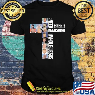 All I need today is a little bit of las vegas raiders and a whole lot of jesus shirt