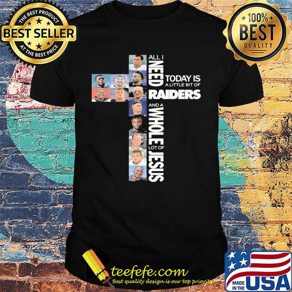 All I need today is a little bit of las vegas raiders and a whole lot of jesus shirt