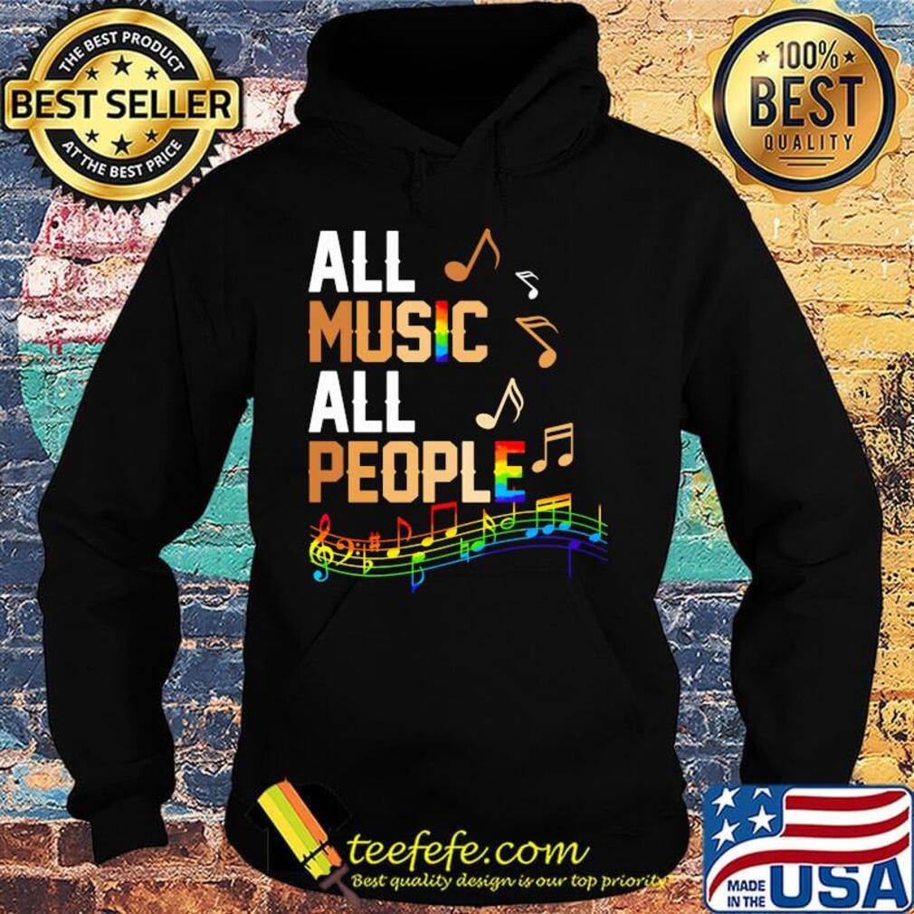 All Music All People LGBT Shirt Hoodie All Music All People LGBT Shirt Hoodie