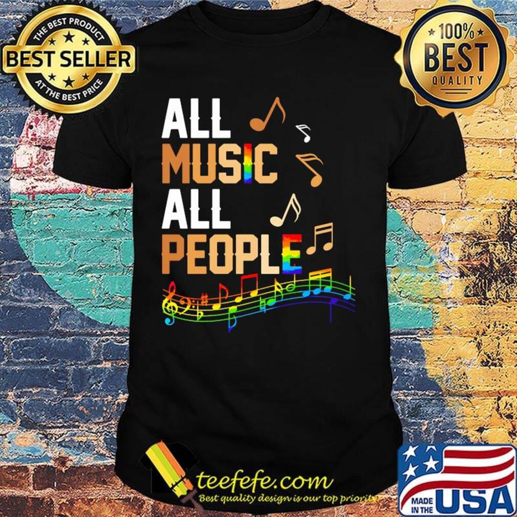 All Music All People LGBT Shirt All Music All People LGBT Shirt