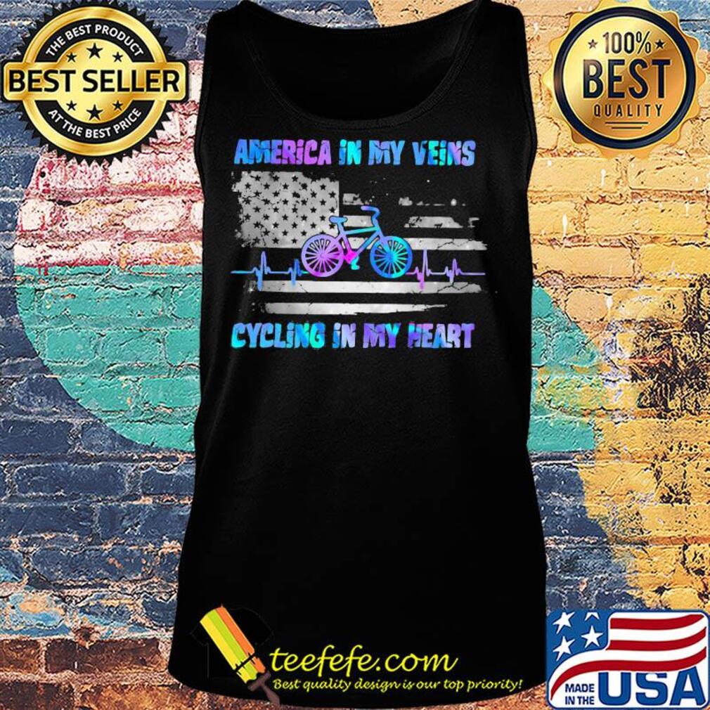 America in my vein cycling in my heart flag veteran Independence Day s Tank top America in my vein cycling in my heart flag veteran Independence Day s Tank top