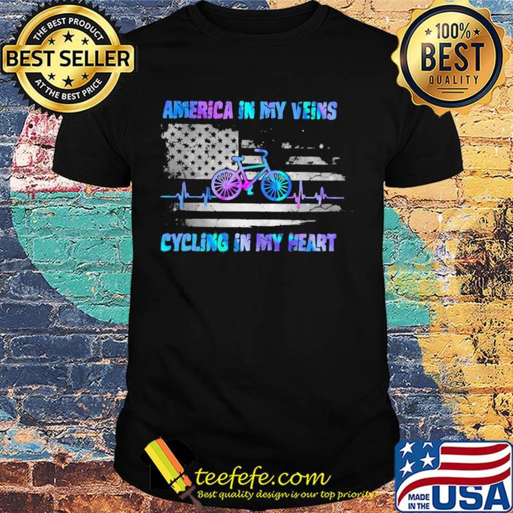 America in my vein cycling in my heart flag veteran Independence Day shirt