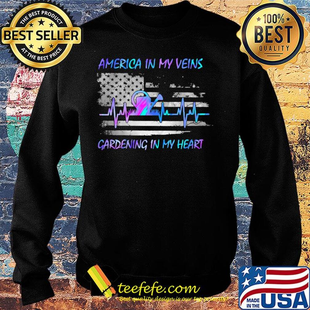 America in my vein gardening in my heart flag veteran Independence Day s Sweater America in my vein gardening in my heart flag veteran Independence Day s Sweater