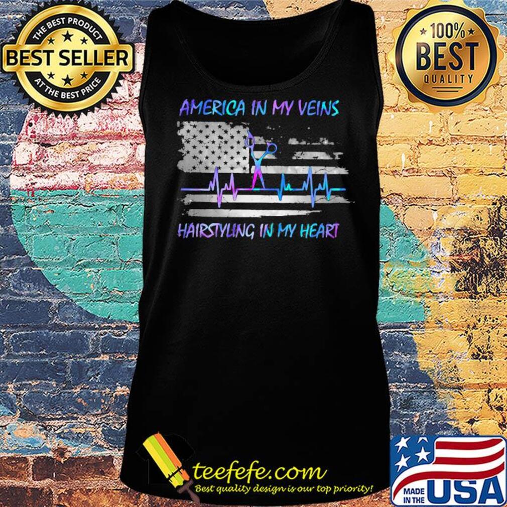 America in my vein hairstying in my heart flag veteran Independence Day s Tank top America in my vein hairstying in my heart flag veteran Independence Day s Tank top