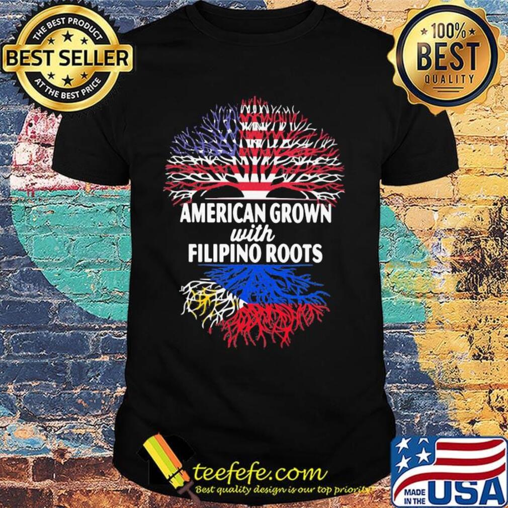 American Grown With Filipino Roots Shirt American Grown With Filipino Roots Shirt