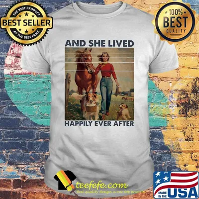 And She Lived Happily Ever After Girl Horse Dog Vintage Shirt