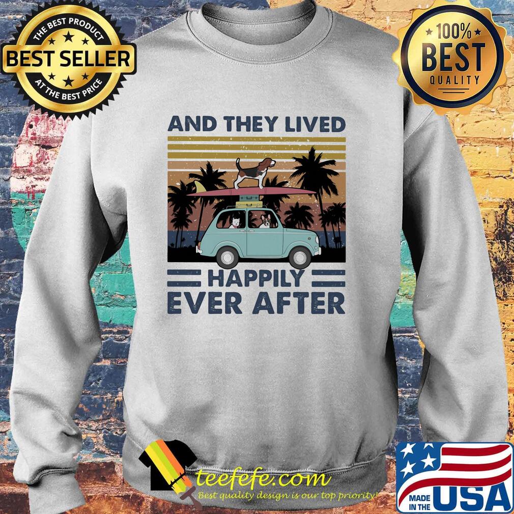 And They Lived Happily Ever After Dogs Car Vintage Retro Shirt Sweater And They Lived Happily Ever After Dogs Car Vintage Retro Shirt Sweater