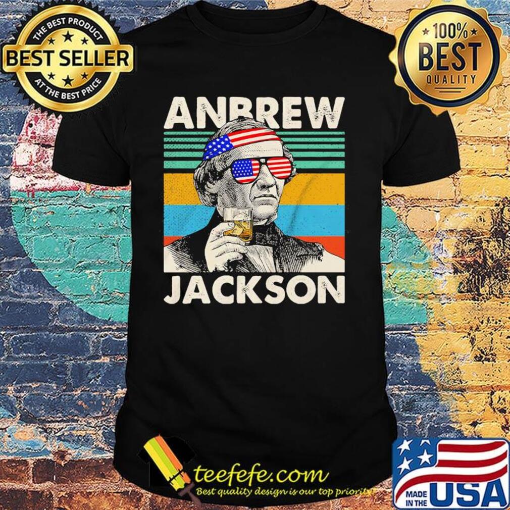 Andrew jackson drink american flag independence day vintage retro shirt