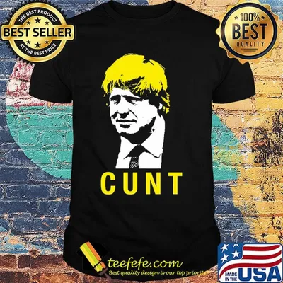 Anti Boris Johnson Cunt Shirt