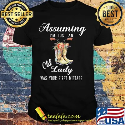 Assuming I'm just an old lady was your first mistake veteran flower shirt