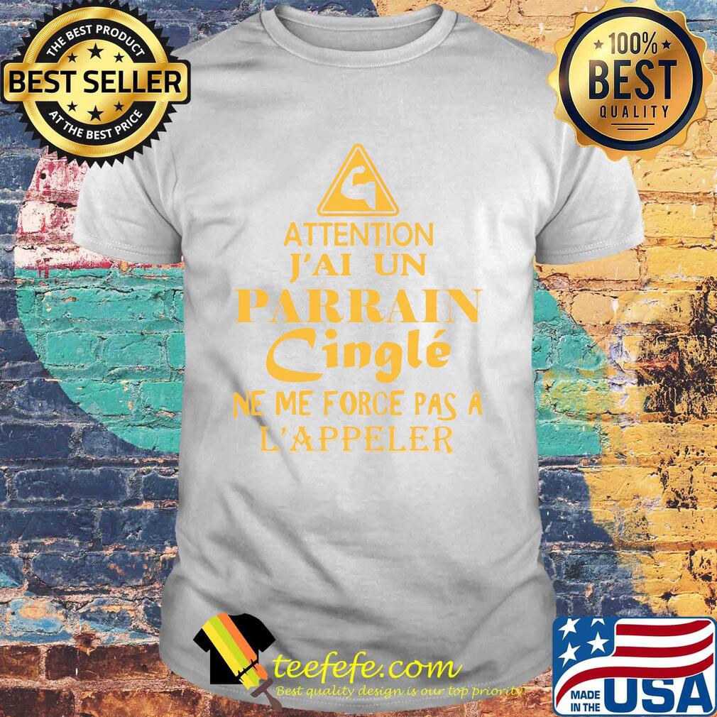 Attention j'ai un parrain cingle ne me force pas a l'appeler shirt