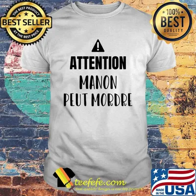 Attention manon peut mordre 2020 shirt