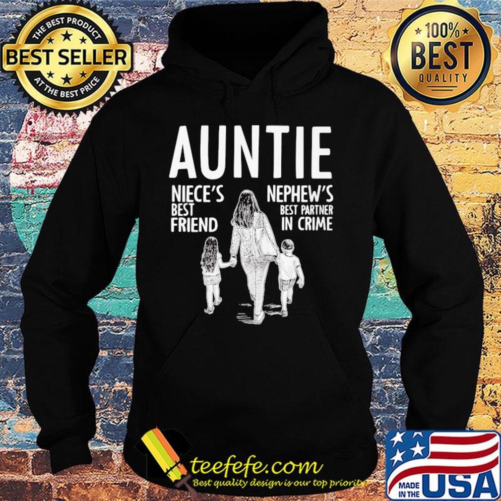 Auntie niece's best friend nephew's best partner in crime black s Hoodie Auntie niece's best friend nephew's best partner in crime black s Hoodie