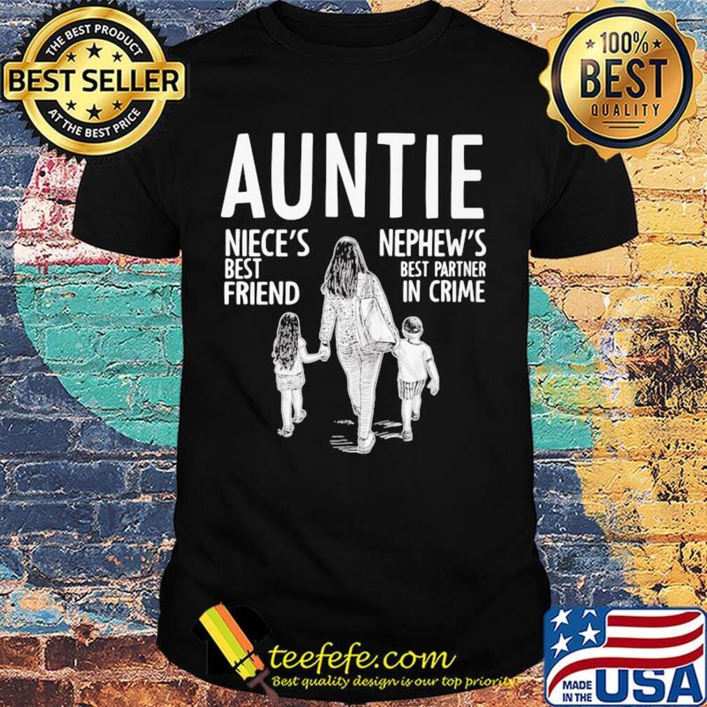 Auntie niece's best friend nephew's best partner in crime black shirt Auntie niece's best friend nephew's best partner in crime black shirt