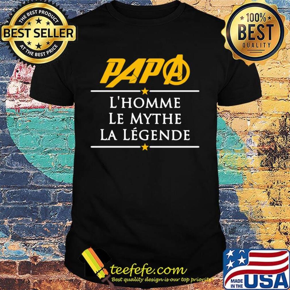 Avengers papa l'homme le mythe la legende stars shirt