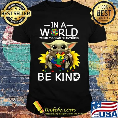 Baby yoda autism sunflower in a world where you can be anything be kind shirt