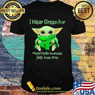 Baby yoda i wear green for mental health awareness faith hope love shirt