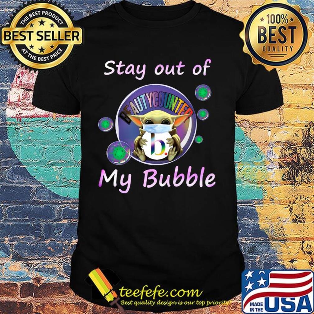 Baby yoda mask hug beautycounter stay out of my bubble covid-19 shirt Baby yoda mask hug beautycounter stay out of my bubble covid-19 shirt